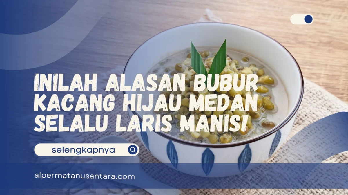 Bubur Kacang Hijau Medan