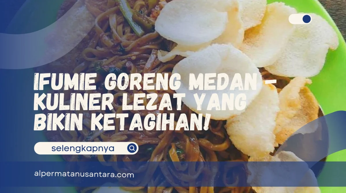 Ifumie Goreng Medan