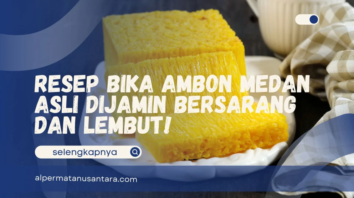 Resep Bika Ambon Medan Asli