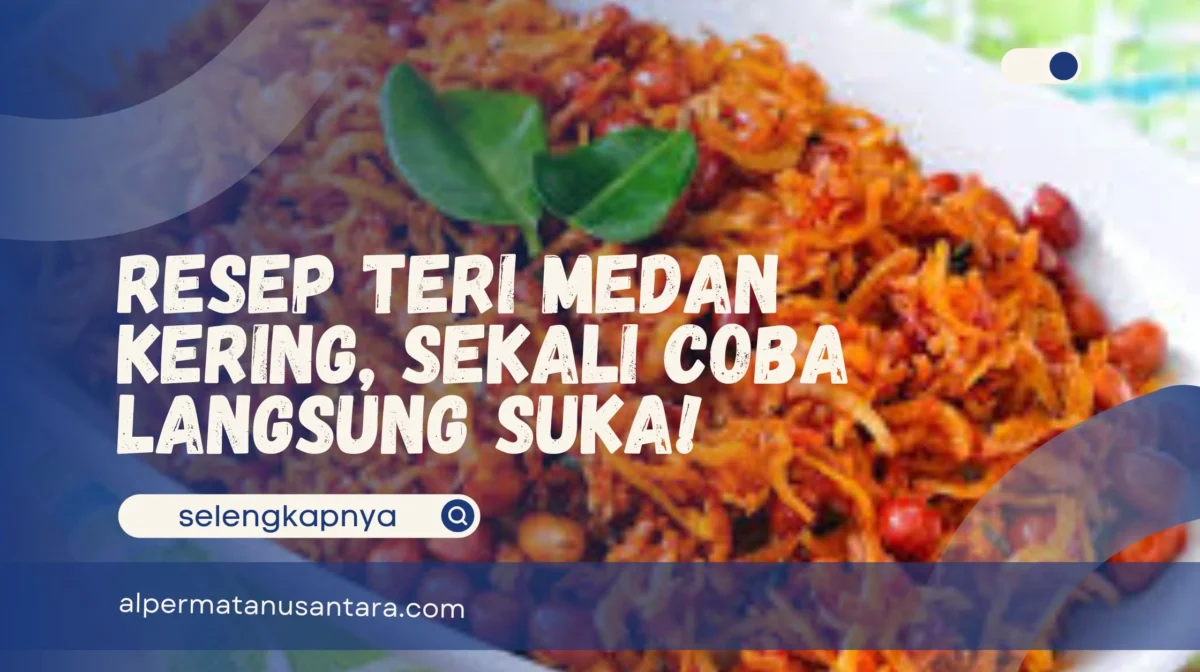 Resep Teri Medan Kering