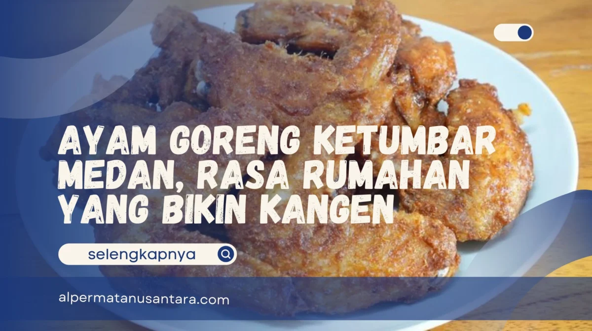 Ayam Goreng Ketumbar Medan