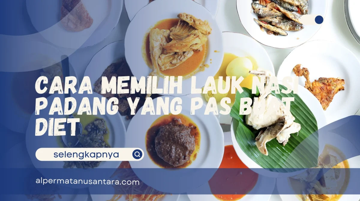 Cara Memilih Lauk Nasi Padang yang Pas Buat Diet
