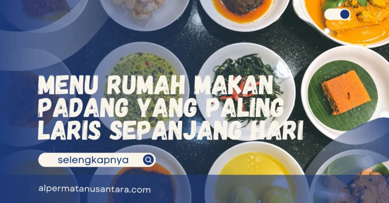 Menu Rumah Makan Padang yang Paling Laris Sepanjang Hari