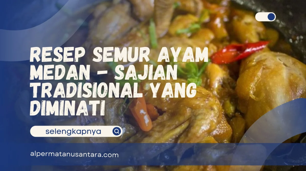 Resep Semur Ayam Medan